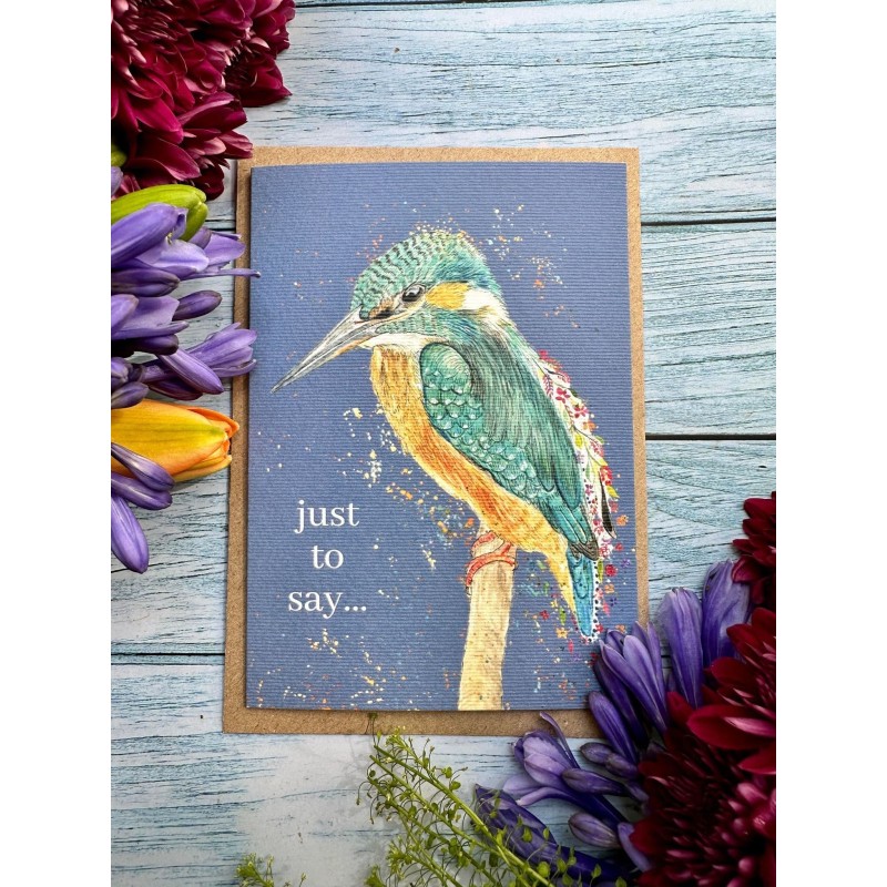 Kingfisher Just To Say Greetings Card